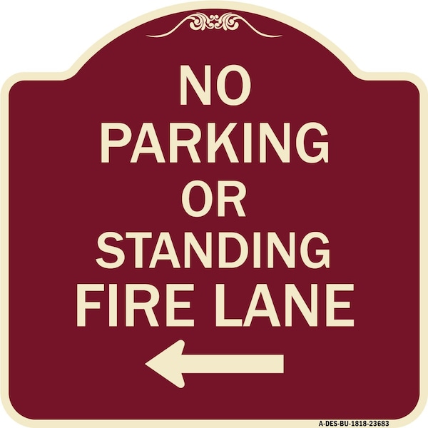 Signmission No Parking or Standing Fire Lane W/ Left Arrow Heavy-Gauge Aluminum Sign, 18" x 18", BU-1818-23683 A-DES-BU-1818-23683 - main